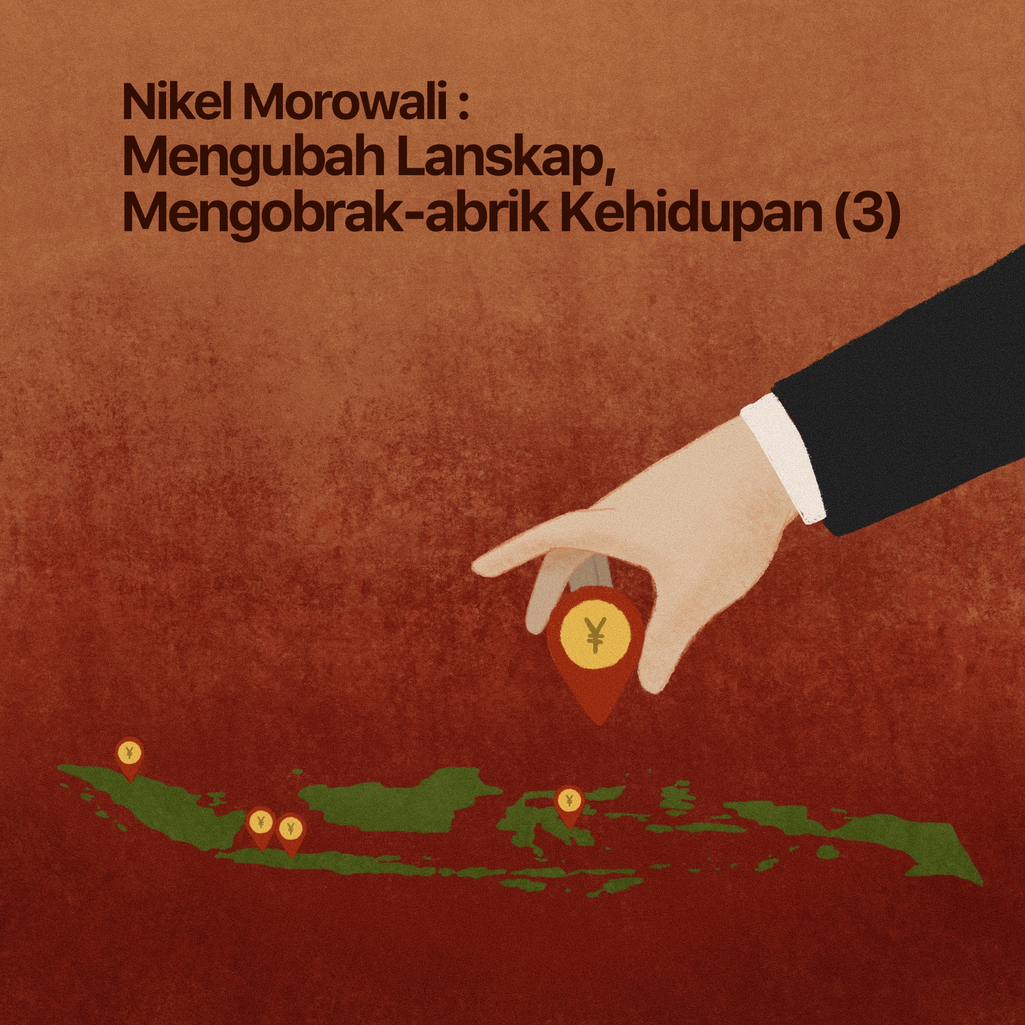Nikel Morowali: Mengubah Lanskap, Mengobrak-abrik Kehidupan (3)